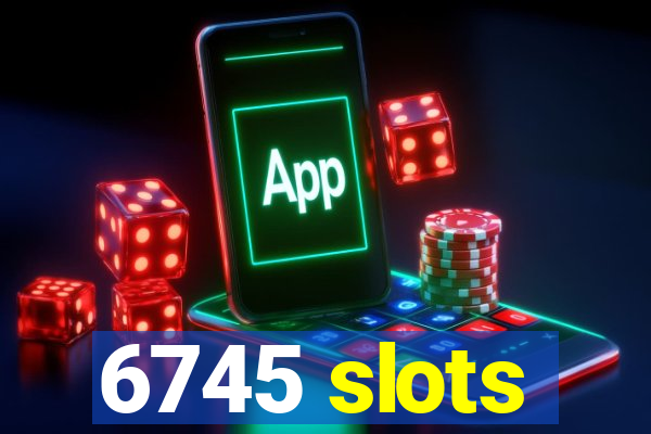 6745 slots